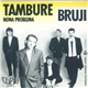 Bruji - Tambure / Nema Problema